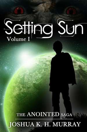 Setting Sun Vol I de Joshua K. H. Murray