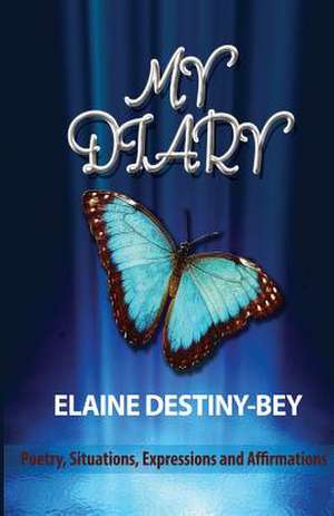 My Diary de MS Elaine Destiny-Bey