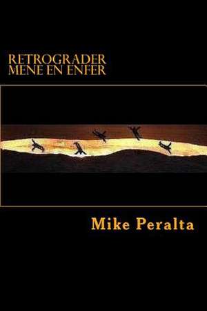 Retrograder Mene En Enfer de Mike Peralta