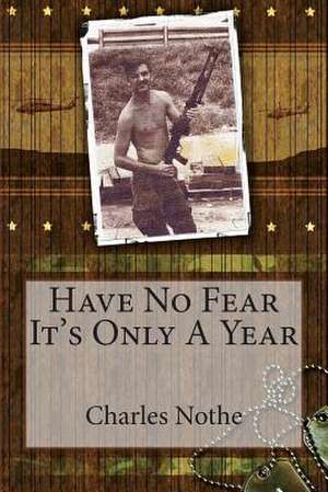 Have No Fear Its Only a Year de Nothe, MR Charles G.