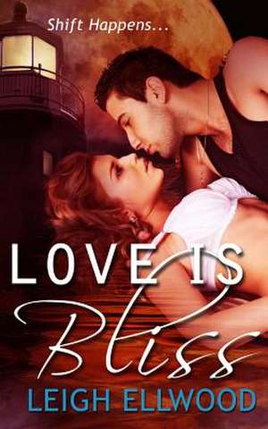 Love Is Bliss de Leigh Ellwood