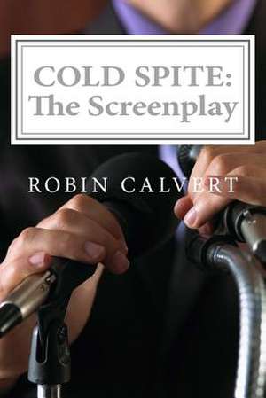 Cold Spite de Robin Calvert