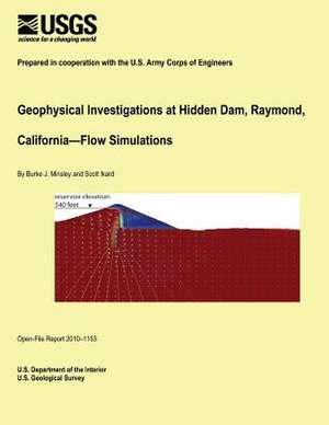 Geophysical Investigations at Hidden Dam, Raymond, California Flow Simulations de U. S. Department of the Interior