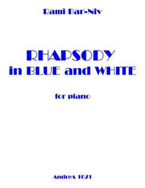 Rhapsody in Blue and White for Piano de Rami Bar-Niv