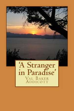 'A Stranger in Paradise' de Mrs Val Baker Addicott