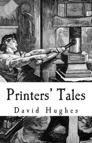 Printers' Tales de MR David Hughes