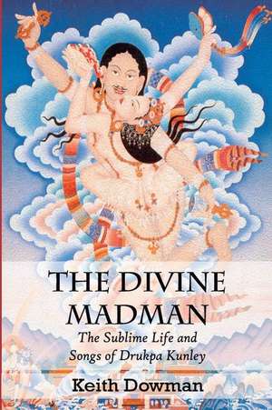 The Divine Madman de Keith Dowman