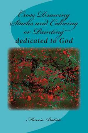 Cross Drawing Stacks and Coloring or Painting de Wilson, Marcia Batiste Smith