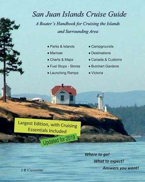 San Juan Islands Cruise Guide de J. R. Cummins