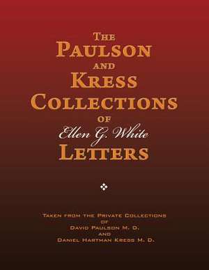 The Paulson and Kress Collections of Ellen G. White Letters de Ellen G. White