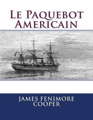 Le Paquebot Americain de M. James Fenimore Cooper