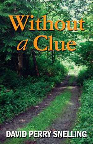 Without a Clue de David Perry Snelling