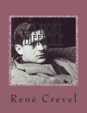 La Mort Difficile de M. Rene Crevel