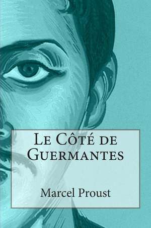 Le Cote de Guermantes de Marcel Proust