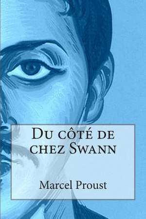 Du Cote de Chez Swann de Marcel Proust