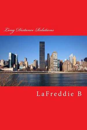 Long Distance Relations de Lafreddie B