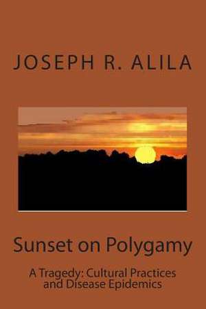 Sunset on Polygamy de Joseph R. Alila