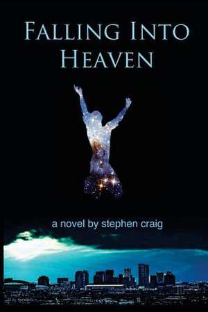 Falling Into Heaven de Stephen M. Craig