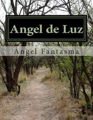 Angel de Luz de Angel Fantasma