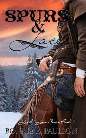 Spurs and Lace de Paulson, Bonnie R.