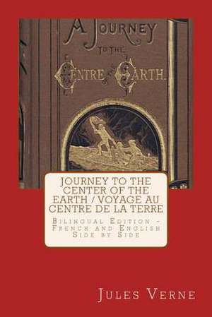 Journey to the Center of the Earth / Voyage Au Centre de La Terre de Jules Verne