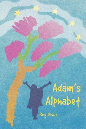 Adam's Alphabet de Reg Down