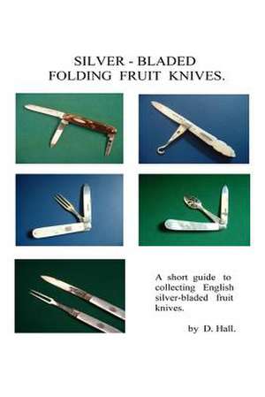 Silver - Bladed Folding Fruit Knives de MR D. P. Hall