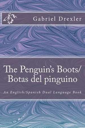 The Penguin's Boots/ Botas del Pinguino de Gabriel Drexler