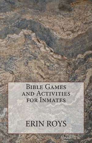 Bible Games and Activities for Inmates de Erin Roys