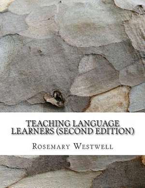 Teaching Language Learners (Second Edition) de Rosemary J. Westwell