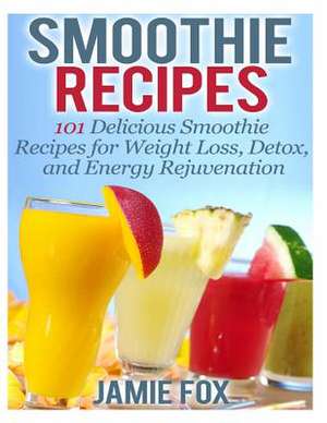 Smoothie Recipes de Jamie L. Fox