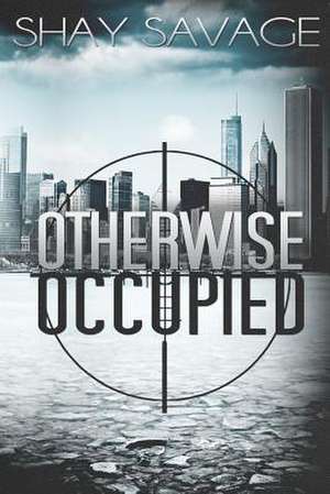 Otherwise Occupied de Shay Savage