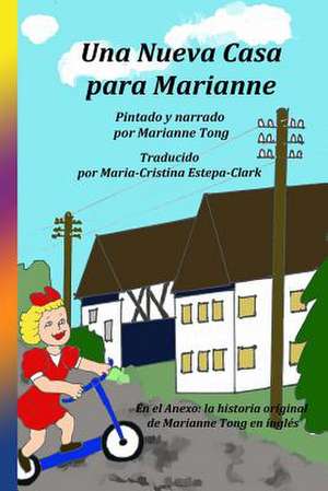 Una Nueva Casa Para Marianne de Marianne Tong