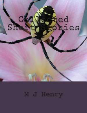 Collected Short Stories de M. J. Henry