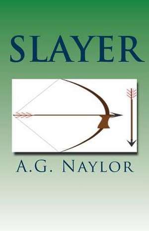 Slayer de A. G. Naylor