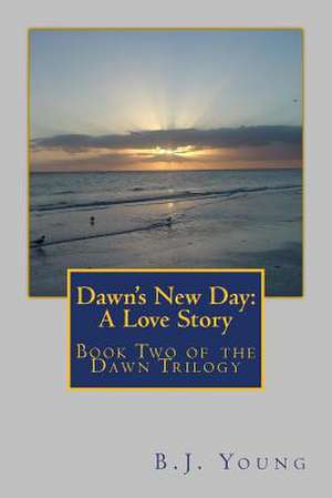 Dawn's New Day de B. J. Young