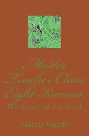 Master Teacher Class Eight Karma de Wilson, Marcia Batiste Smith