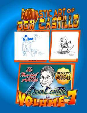 The Fantastic Art of Don Castillo Vol. 7 de Don Castillo