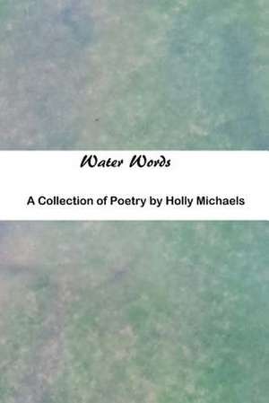 Water Words de Holly Michaels