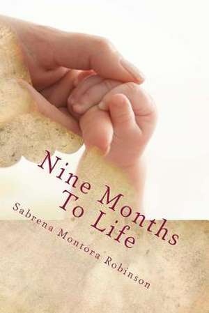 Nine Months to Life de Sabrena Montora Robinson