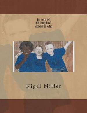 Bus Ride to Hell de Nigel Miller