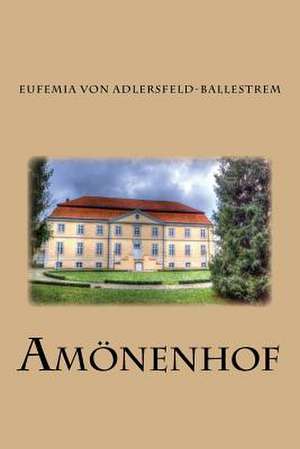 Amonenhof de Eufemia Von Adlersfeld-Ballestrem