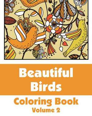 Beautiful Birds Coloring Book (Volume 2) de Various