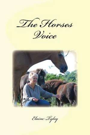 The Horses Voice de Mrs Elaine M. Tyley