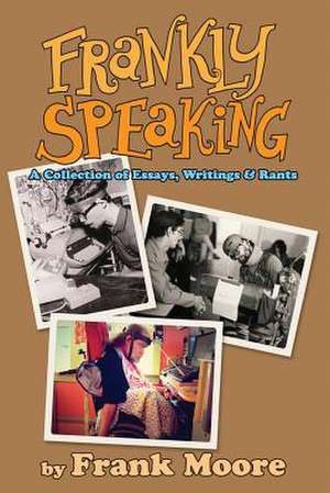 Frankly Speaking de Frank Moore