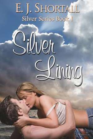 Silver Lining de E. J. Shortall