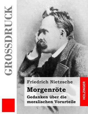 Morgenrote (Grossdruck) de Friedrich Wilhelm Nietzsche