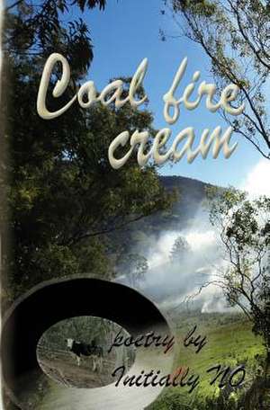 Coal Fire Cream de Initially No