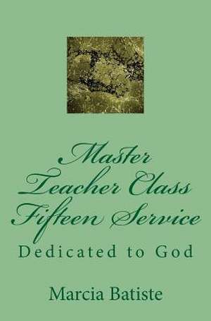 Master Teacher Class Fifteen Service de Wilson, Marcia Batiste Smith