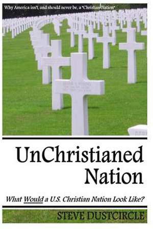 Unchristianed Nation de Steve Dustcircle